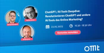 Panel-Diskussion: ChatGPT / AI-Tools Deepdive: Revolutionieren ChatGPT und andere AI-Tools das Online Marketing?