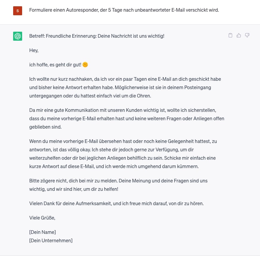 Hier siehst Du ein Beispiel, wie Du mithilfe von CHatGPT einen Autoresponder generieren kannst. 