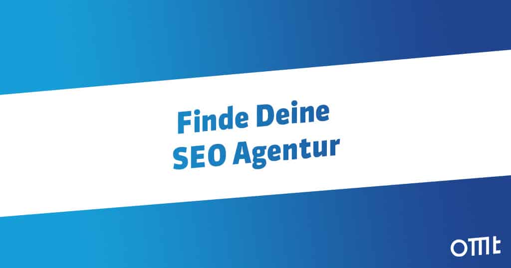 Du bist noch auf der Suche nach der passenden SEO Agentur?