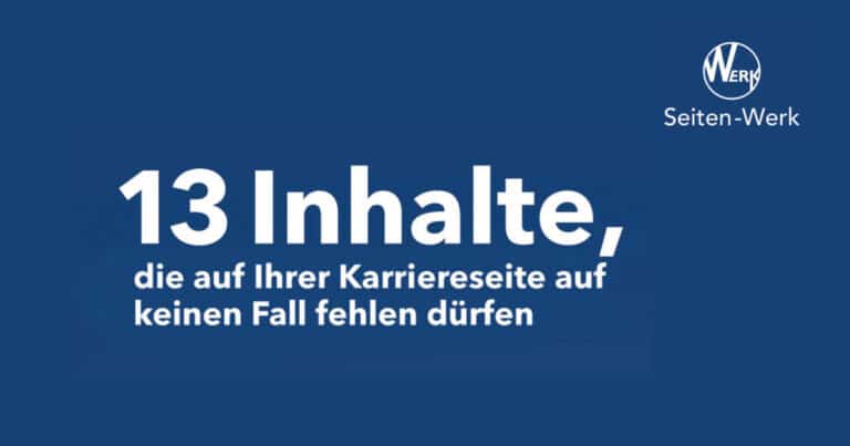 13 Inhalte, die auf Ihrer Karriereseite auf keinen Fall fehlen dürfen