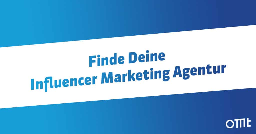 Auf der Suche nach einer passenden Influencer Marketing Agentur?