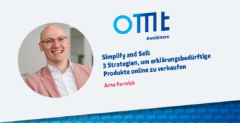 Simplify and Sell – 3 Strategien, um erklärungsbedürftige Produkte online zu verkaufen