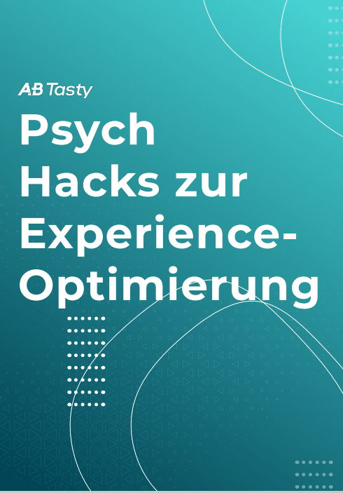 Psych Hacks zur  Experience-Optimierung