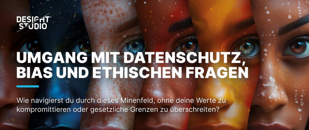 Umgang mit Datenschutz, Bias und ethischen Fragen