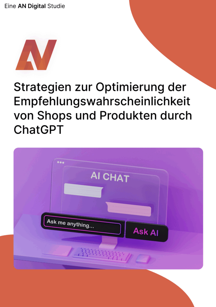 AN Digital – Strategien zur Optimierung der Empfehlungswahrscheinlichkeit von Shops und Produkten durch ChatGPT