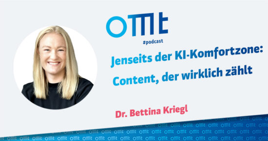 Jenseits der KI-Komfortzone Content, der wirklich zählt (Dr. Bettina Kriegl) | OMT-Podcast #287