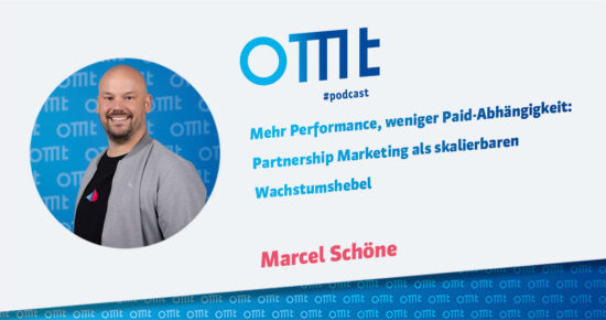 Mehr Performance, weniger Paid-Abhängigkeit: Partnership Marketing als skalierbaren Wachstumshebel (Marcel Schöne) | OMT-Podcast #292