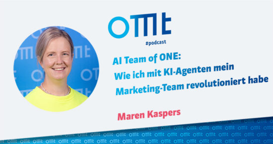 AI Team of ONE: Wie ich mit KI-Agenten mein Marketing-Team revolutioniert habe (Maren Kaspers) | OMT-Podcast #289