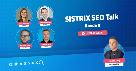 SISTRIX SEO Talk: Runde 9 (Aufzeichnung) (Johannes Beus, Johan von Hülsen, Julia Weißbach, Sebastian Adler) | OMT-Podcast #296