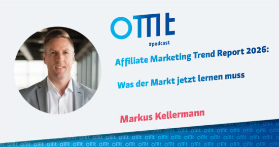 Affiliate Marketing Trend Report 2026: Was der Markt jetzt lernen muss (Markus Kellermann) | OMT-Podcast #301