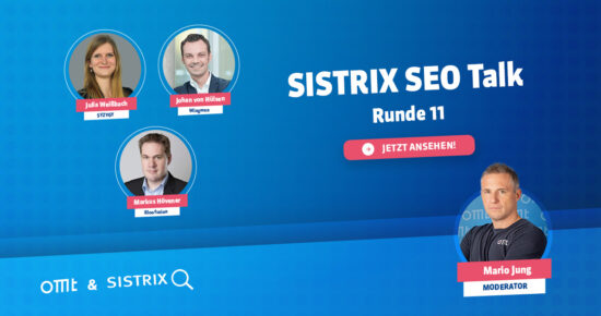 SISTRIX SEO Talk: Runde 11 (Aufzeichnung) (Markus Hövener, Johan von Hülsen & Julia Weißbach) | OMT-Podcast #304