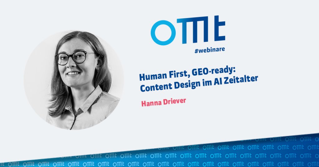OMT-Webinar mit Hanna Driever: Human First, GEO-ready: Content Design im AI Zeitalter