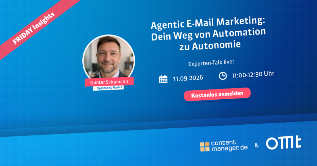 Friday Inisghts: Agentic E-Mail Marketing: Dein Weg von Automation zu Autonomie mit OMT-Experte Gunter Schumann