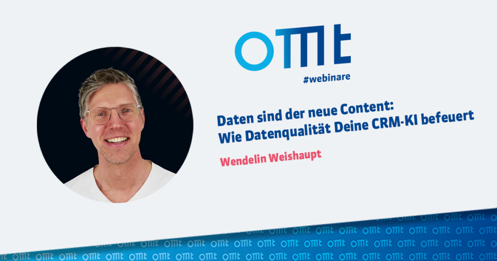 OMT-Webinar mit Wendelin Weishaupt: Daten sind der neue Content
