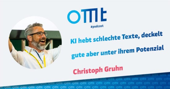KI hebt schlechte Texte, deckelt gute aber unter ihrem Potenzial (Christoph Gruhn) | OMT-Podcast #325