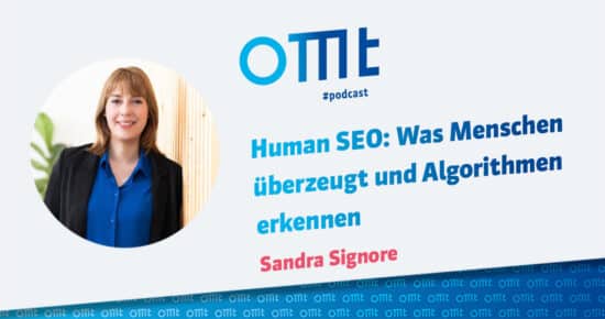 Human SEO Was Menschen überzeugt und Algorithmen erkennen (Sandra Signore) | OMT-Podcast #327