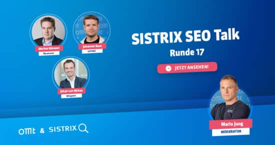 SISTRIX SEO Talk Runde 17 (Johan von Hülsen, Markus Hövener & Johannes Beus) | OMT-Podcast #326