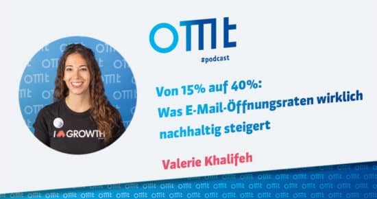 Von 15% auf 40%: Was E-Mail-Öffnungsraten wirklich nachhaltig steigert (Valerie Khalifeh) | OMT-Podcast #330