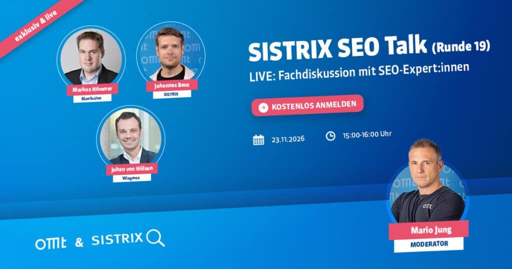 SISTRIX SEO Talk Runde 19 mit Johannes Beus, Johann von Hülsen, Markus Hövener und Mario Jung