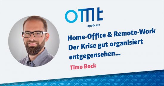 Home-Office & Remote-Work – Gut organisiert der Krise entgegensehen – OMT-Podcast Folge #030