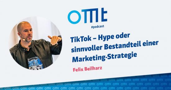 TikTok – Hype oder sinnvoller Bestandteil einer Marketing Strategie – OMT-Podcast Folge #022