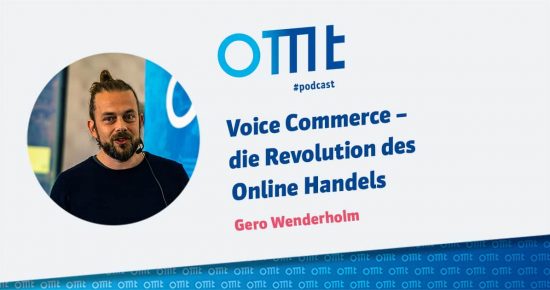 Voice Commerce – die Revolution des Online Handels – OMT-Podcast Folge #021