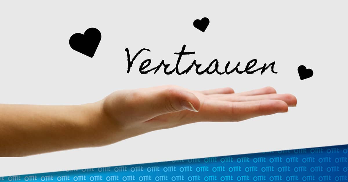 Trust me! Vertrauen aufbauen OMTMagazin Trust me! Vertrauen aufbauen OMTMagazin