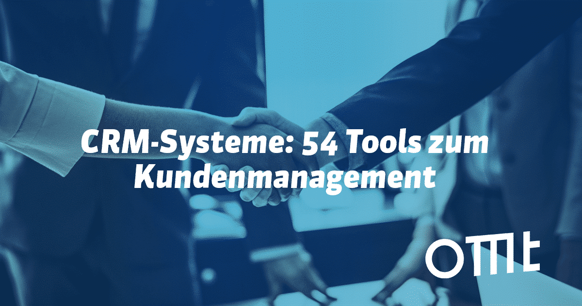 Die wichtigsten CRM-Tools im Vergleich