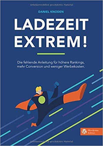 Ladezeit Extrem - Wordpress Pagespeed Buch