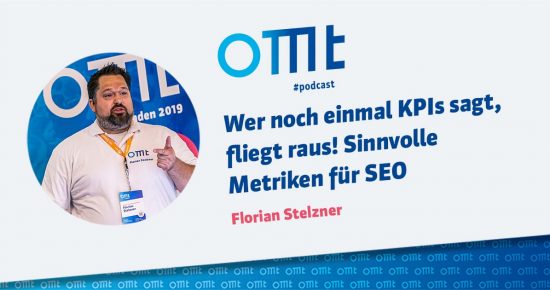 Wer noch einmal KPI sagt, fliegt raus! Sinnvolle Metriken für SEO – OMT-Podcast Folge #004