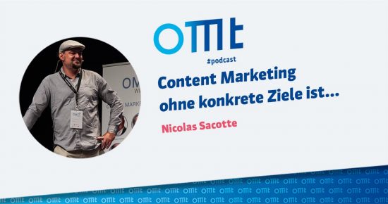 Content Marketing ohne konkrete Ziele ist… – OMT-Podcast Folge #013