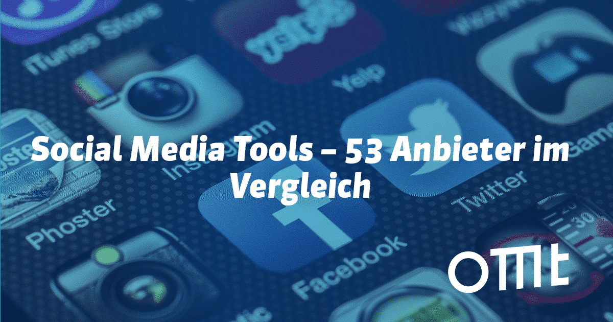 Social Media Tools 53 Anbieter im Vergleich OMT