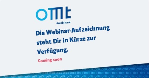 Das OMT Webinar ist bald verfügbar
